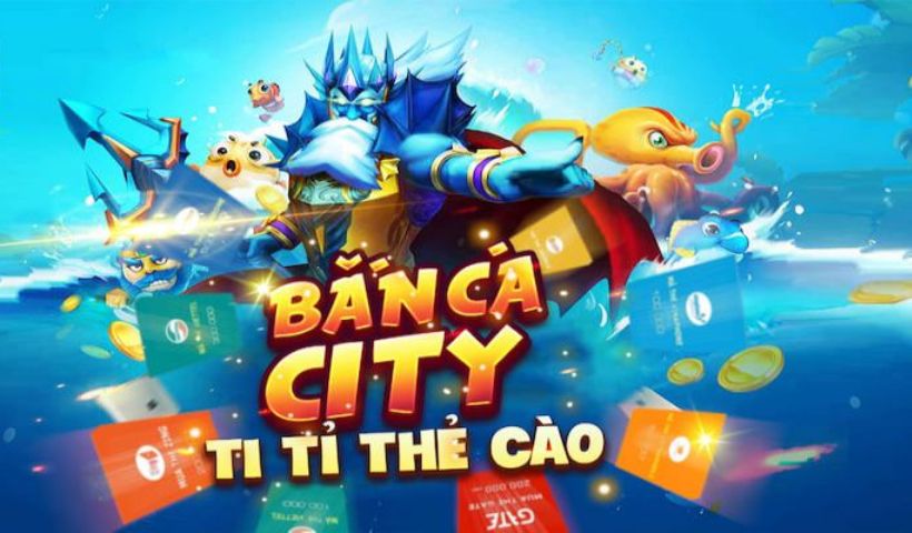 Bắn Cá City Cùng Mẹo Thắng Nhanh Mà Ngư Thủ Nên Biết